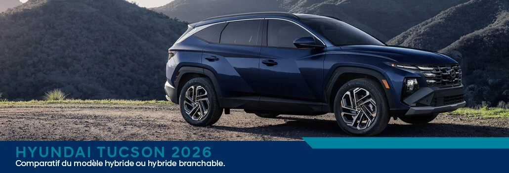 Hyundai Tucson 2026 : hybride ou PHEV, comparatif complet pour faire le bon choix chez Hyundai Granby